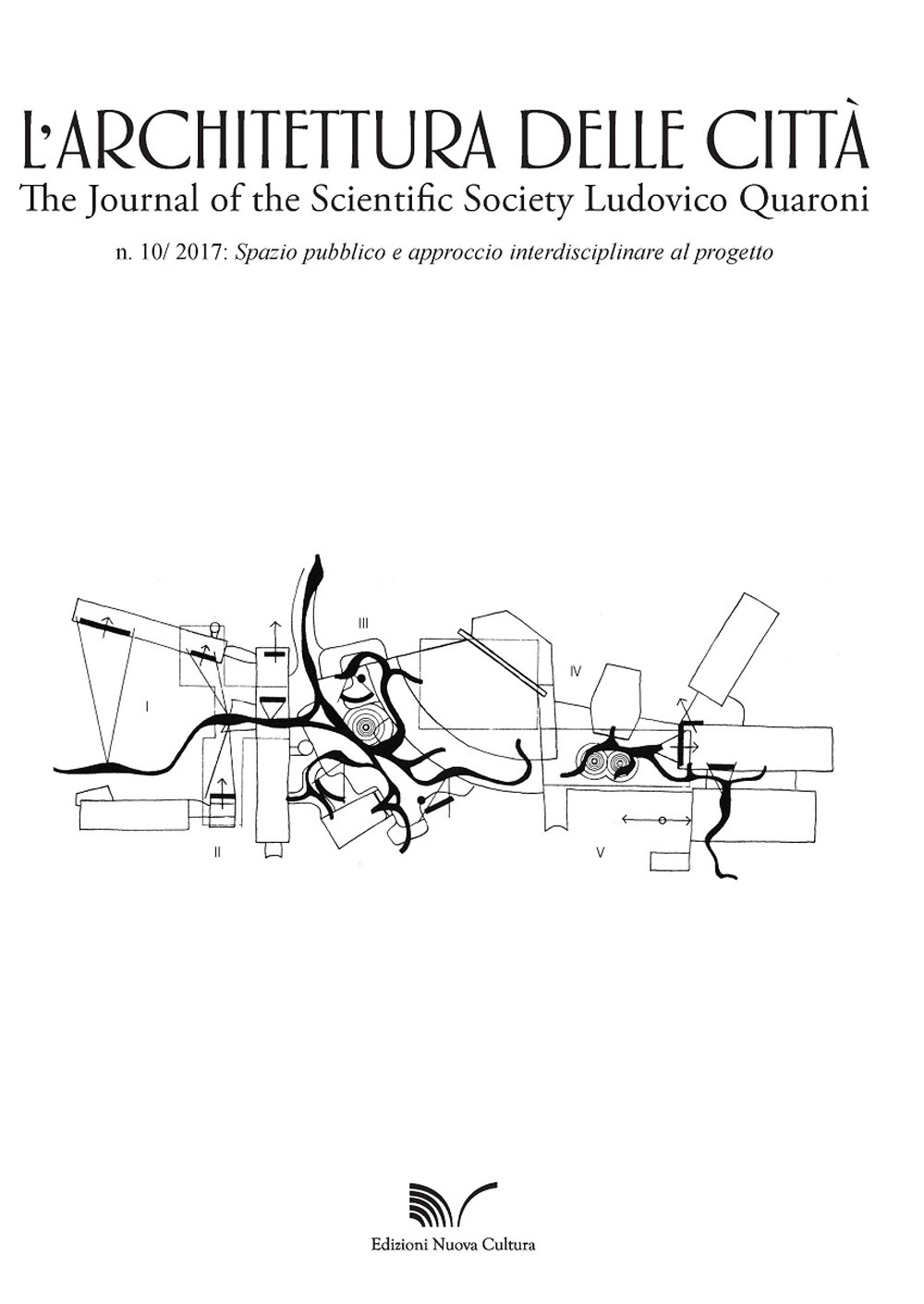 L'architettura delle città. The Journal of the Scientific Society Ludovico Quaroni. Vol. 10: Spazio pubblico e approccio interdisciplinare al progetto