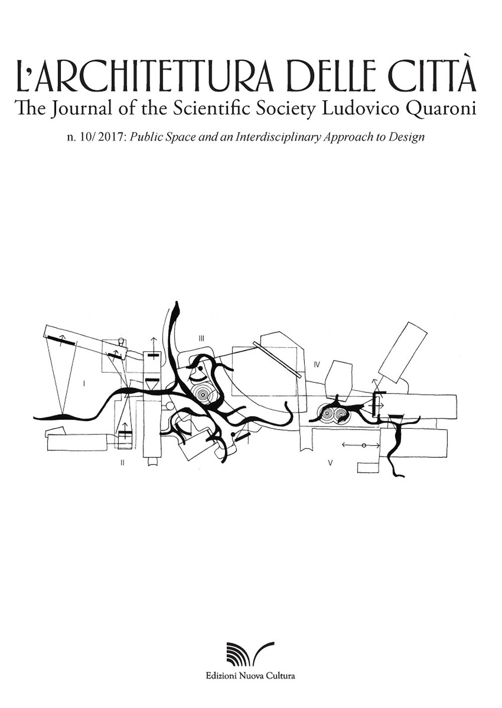 L'architettura delle città. The Journal of the Scientific Society Ludovico Quaroni. Vol. 10: Public space and an interdisciplinary approach to design