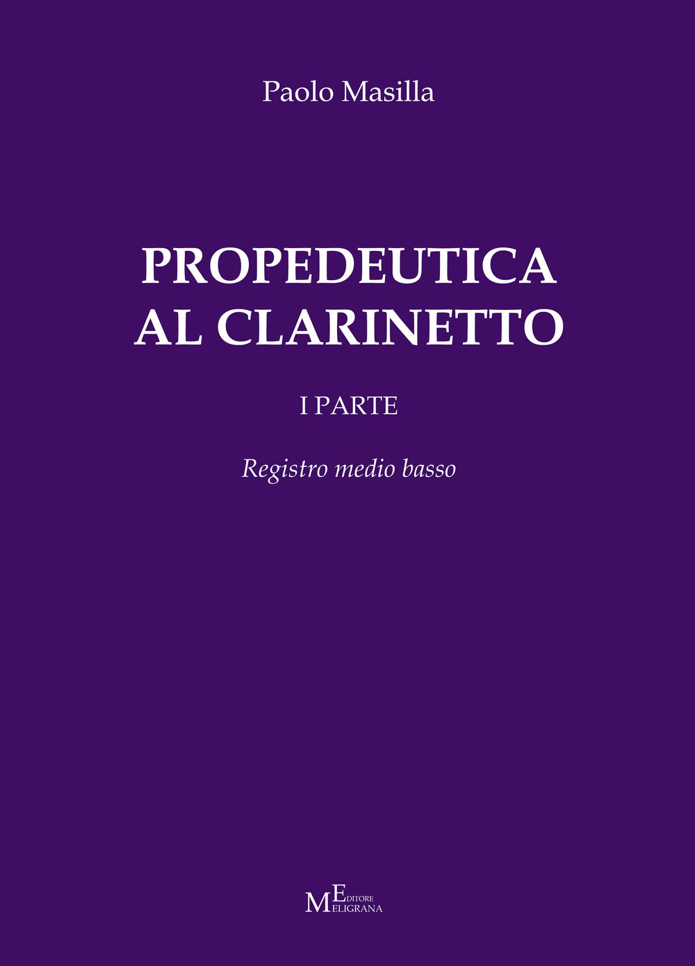 Propedeutica al clarinetto. Vol. 1: Registro medio basso