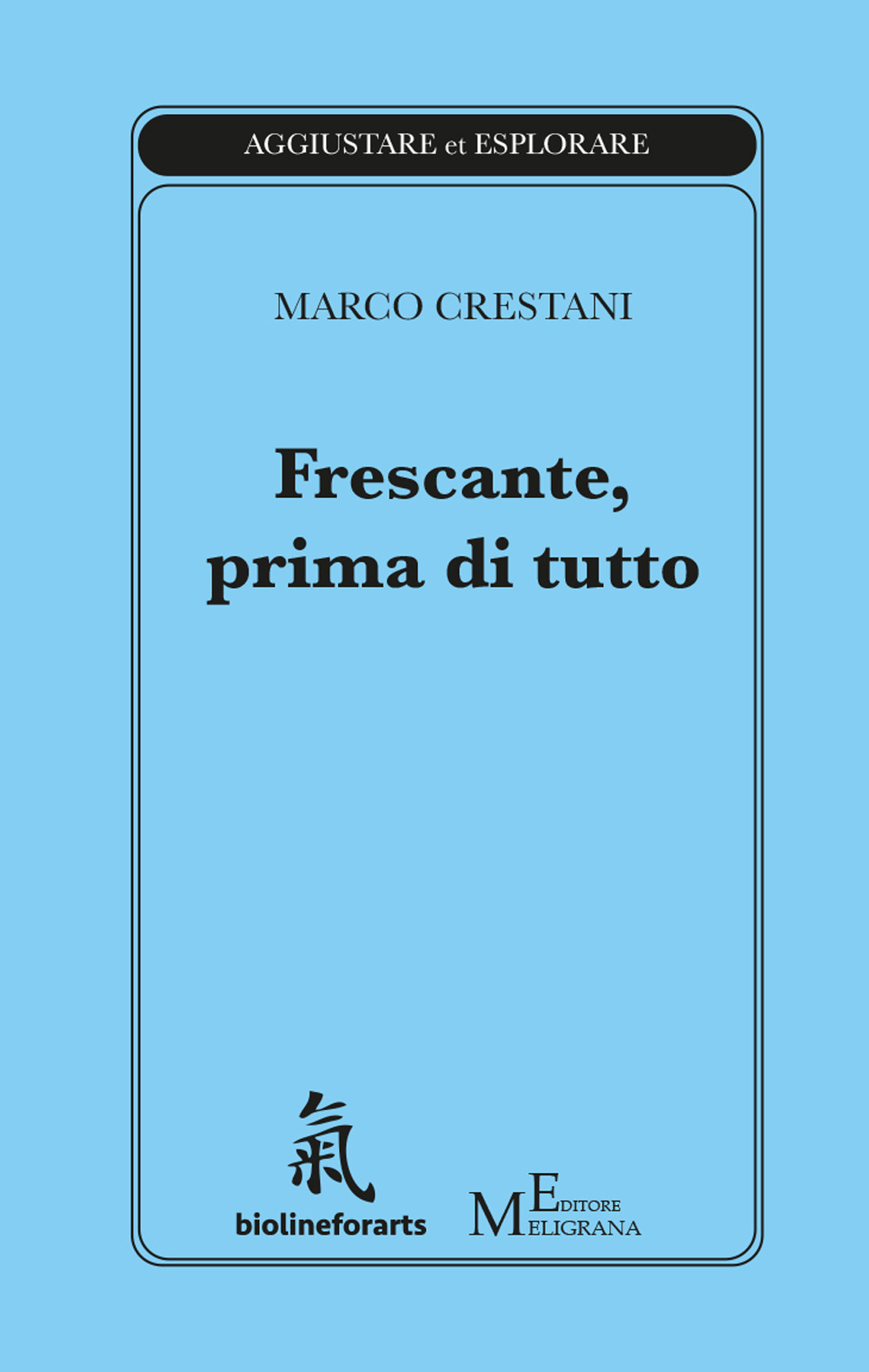 Frescante, prima di tutto
