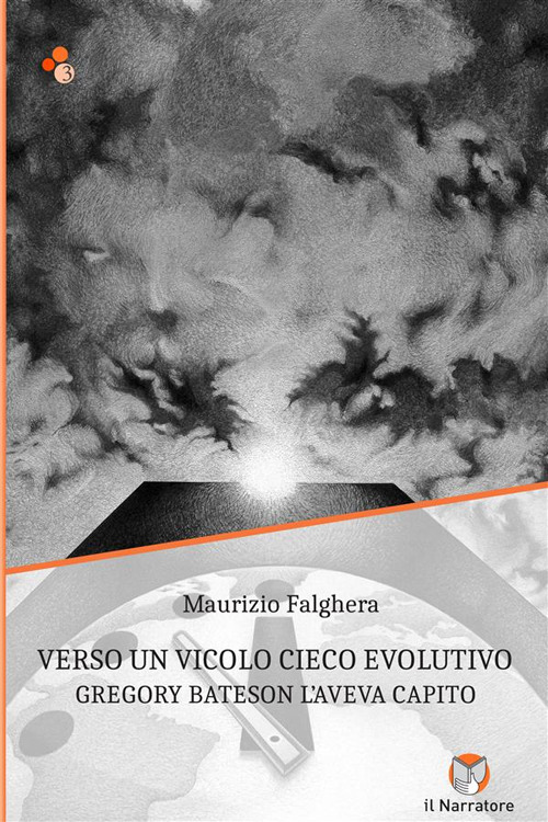 Verso un vicolo cieco evolutivo. Gregory Bateson l'aveva capito