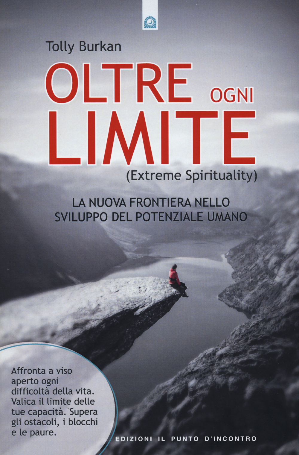 Oltre ogni limite (extreme spirituality). La nuova frontiera nello sviluppo del potenziale umano