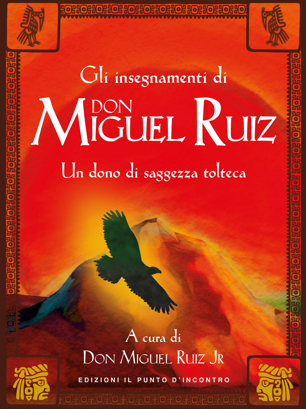 Oltre la paura. Insegnamenti di don Miguel Ruiz. Un maestro dell'intento ci svela i segreti del sentiero tolteco