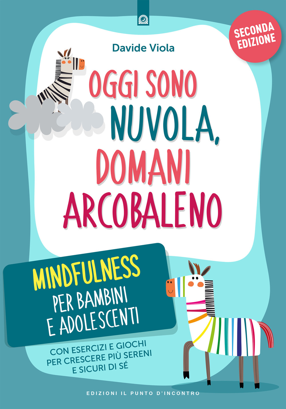 Oggi sono nuvola, domani arcobaleno. Mindfulness per bambini e adolescenti