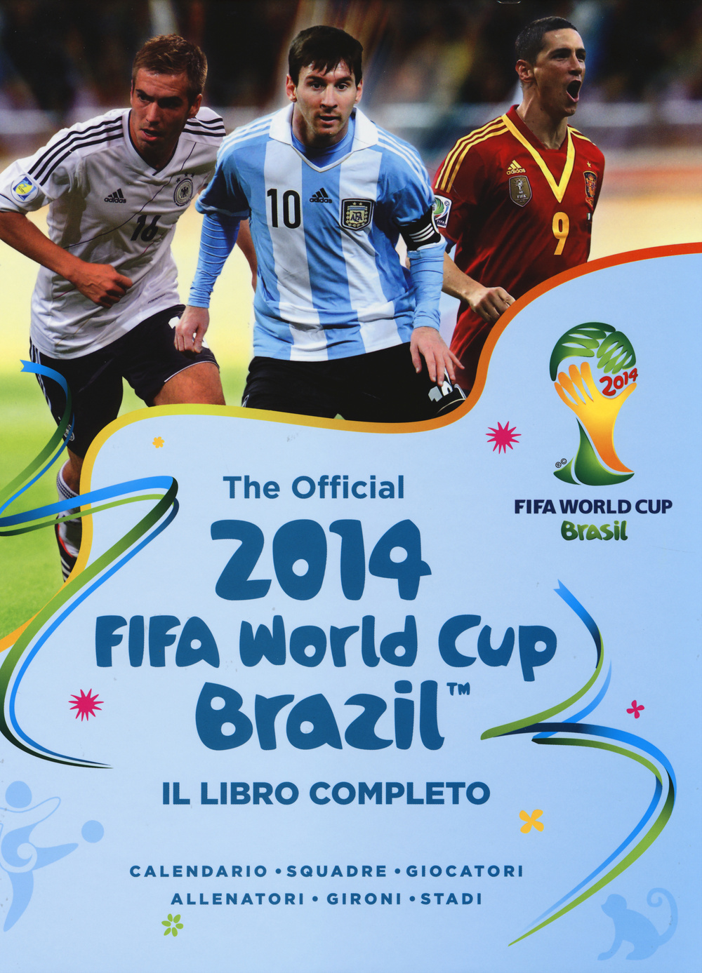 The official 2014 Fifa World Cup Brazil. Il libro completo