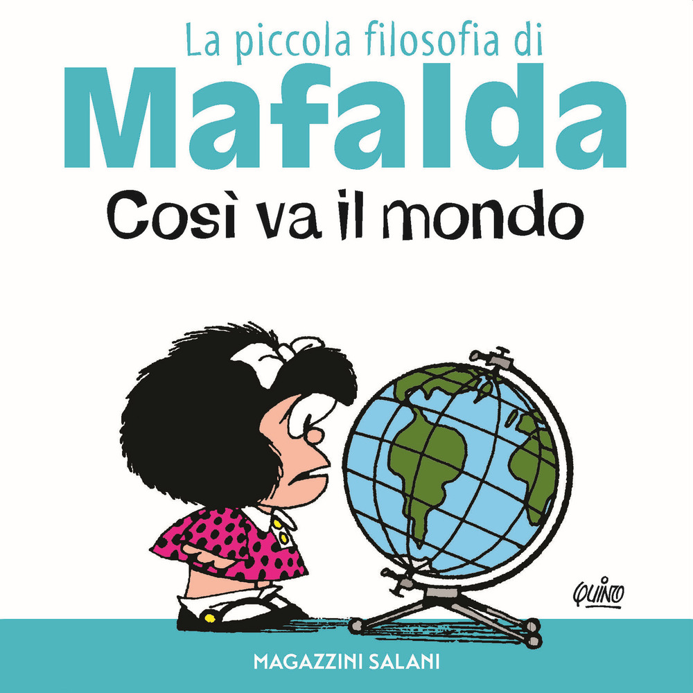 Così va il mondo. La piccola filosofia di Mafalda