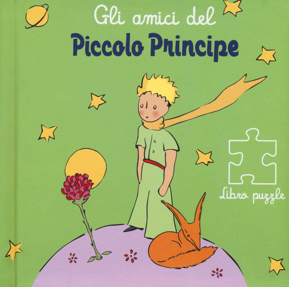 Gli amici del Piccolo Principe. Libro puzzle