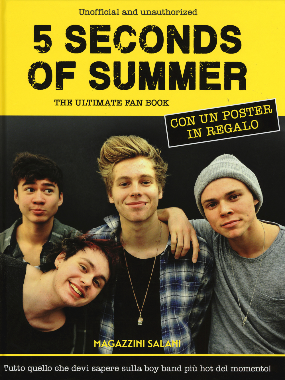 5 Seconds of Summer. The ultimate fan book. Unofficial and unauthorized. Con poster