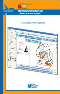 Il mondo delle figure con l'uso del calcolatore e note storiche. 2° modulo (SCFU) deell'area matematica del corso di laurea Magistrale..
