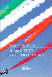 Siamo tutti figli dell'universo. Vol. 1