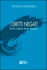 I diritti negati. Perché i calabresi devono insorgere