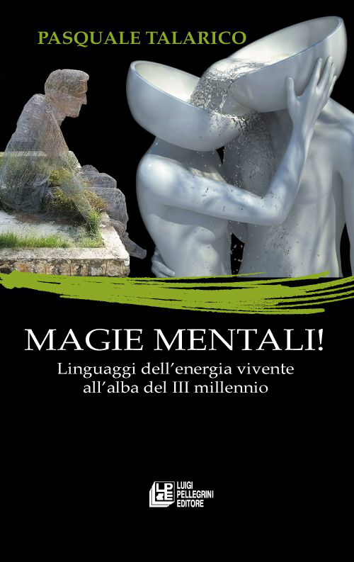 Magie mentali. Linguaggi dell'energia vivente all'alba del III millennio