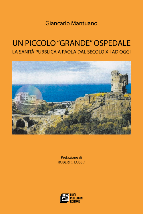 Un piccolo «grande» ospedale. La sanità pubblica a Paola dal secolo XII ad oggi