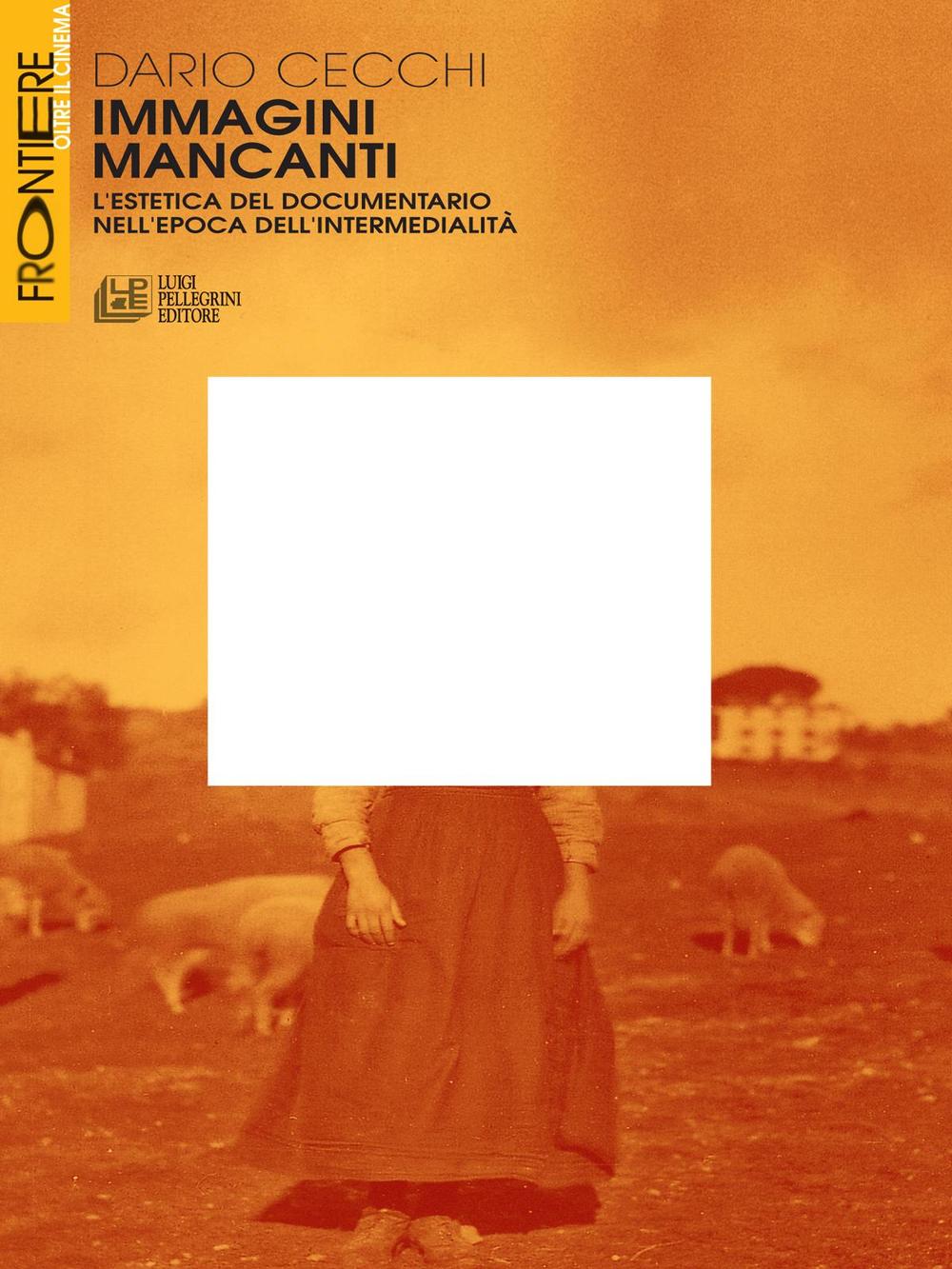 Immagini mancanti. Estetica del documentario nell’epoca dell’intermedialità