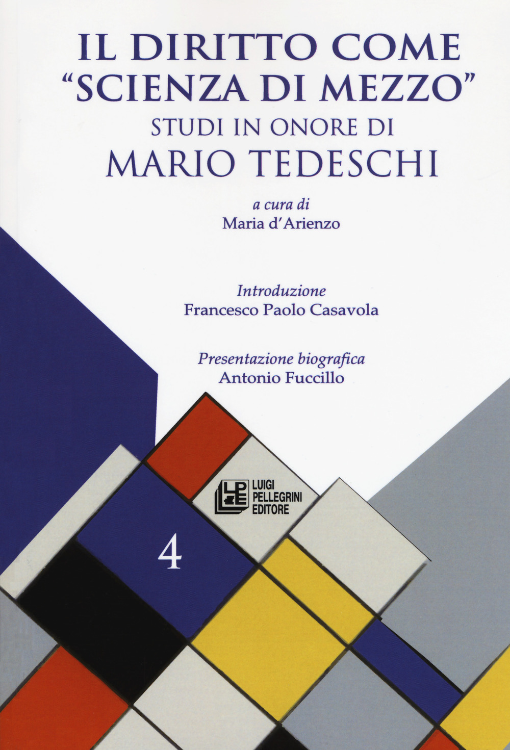 Il diritto come «scienza di mezzo». Studi in onore Mario Tedeschi