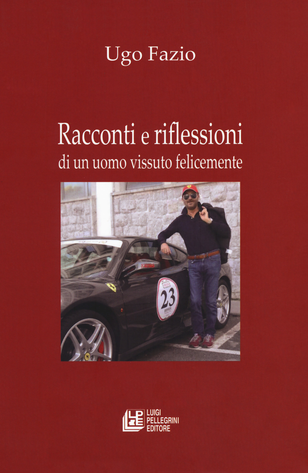 Racconti e riflessioni di un uomo vissuto felicemente