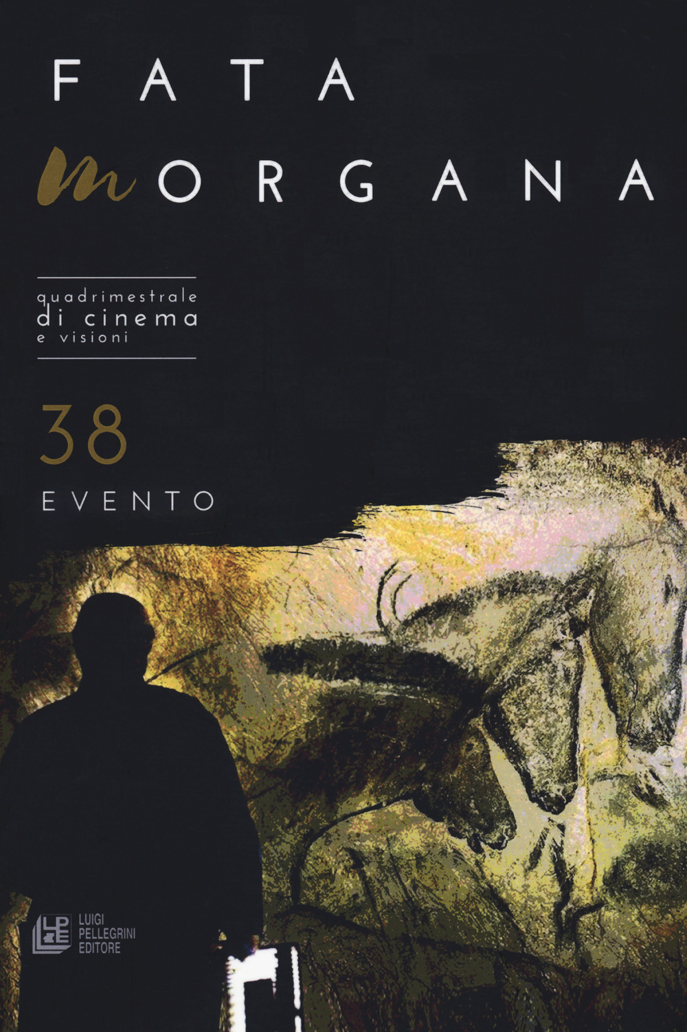 Fata Morgana. Quadrimestrale di cinema e visioni. Vol. 38: Evento