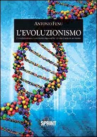 L'evoluzionismo. L'evoluzionismo è una teoria impossibile: la vita è nata in un istante