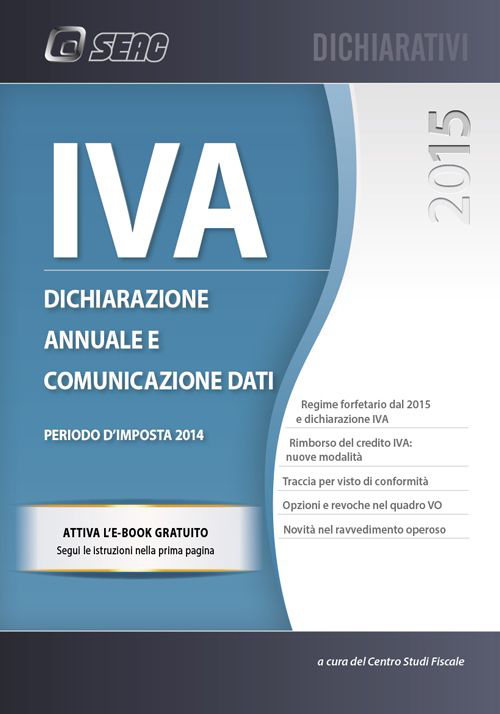 IVA 2015. Dichiarazione annuale e comunicazione dati. Anno 2014