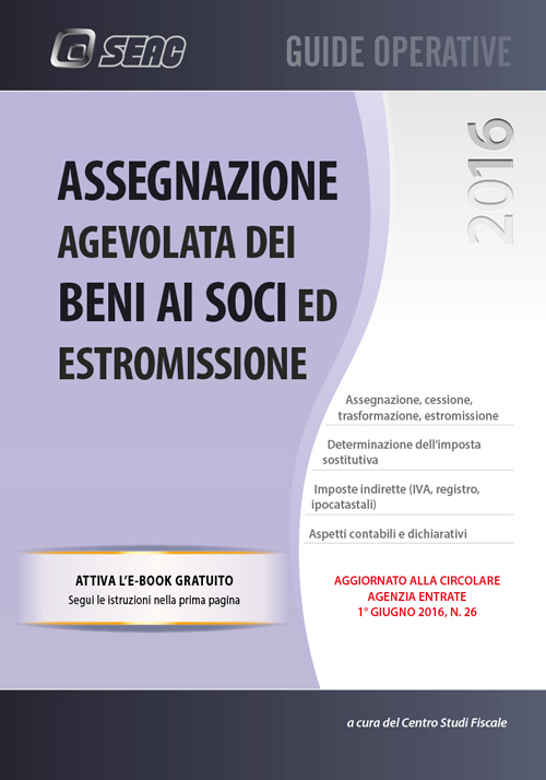 Assegnazione, cessione ed estromissione agevolata dei beni ai soci