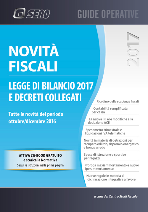 Novità fiscali. Legge di bilancio 2017 e decreti collegati