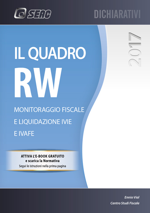 Il quadro RW 2017. Monitoraggio fiscale e liguidazione IVIE e IVAFE