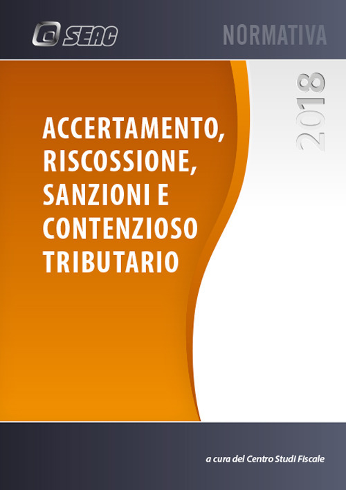 Accertamento, riscossione, sanzioni e contenzioso tributario