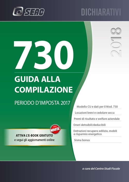 Mod. 730/2018. Guida alla compilazione. Periodo d'imposta 2017