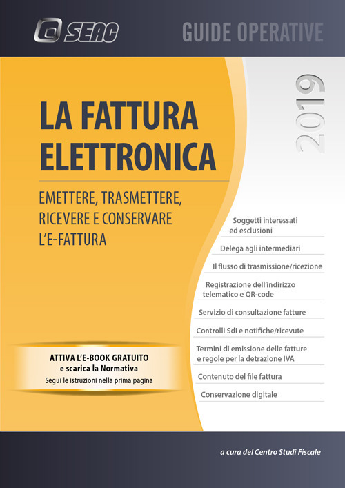 La fattura elettronica. Emettere, trasmettere, ricevere e conservare l'e-fatture