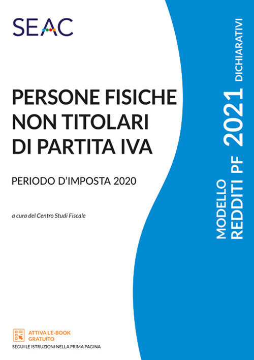 Modello redditi 2021. Persone fisiche non titolari di partita IVA. Periodo d'imposta 2020