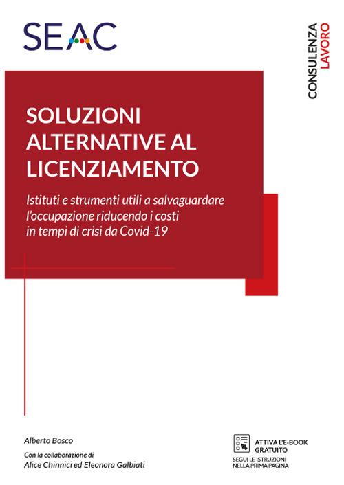 Soluzioni alternative al licenziamento. Istituti e strumenti utili a salvaguardare l'occupazione riducendo i costi in tempi di crisi da Covid-19