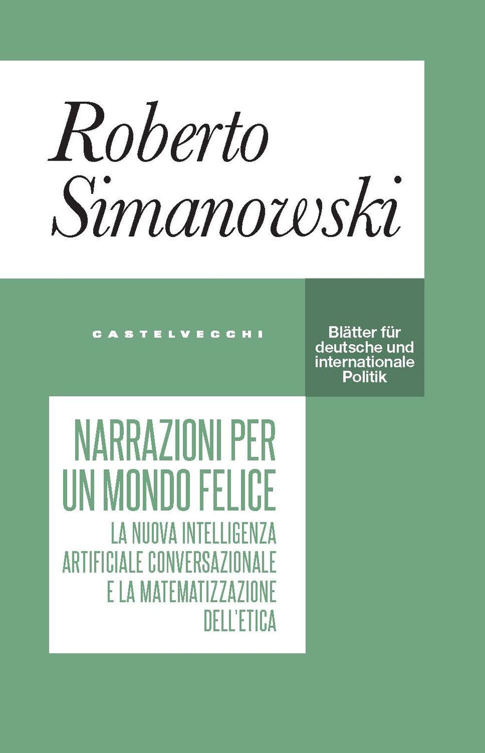 Narrazioni per un mondo felice. La nuova intelligenza artificiale conversazionale e la matematizzazione dell’etica