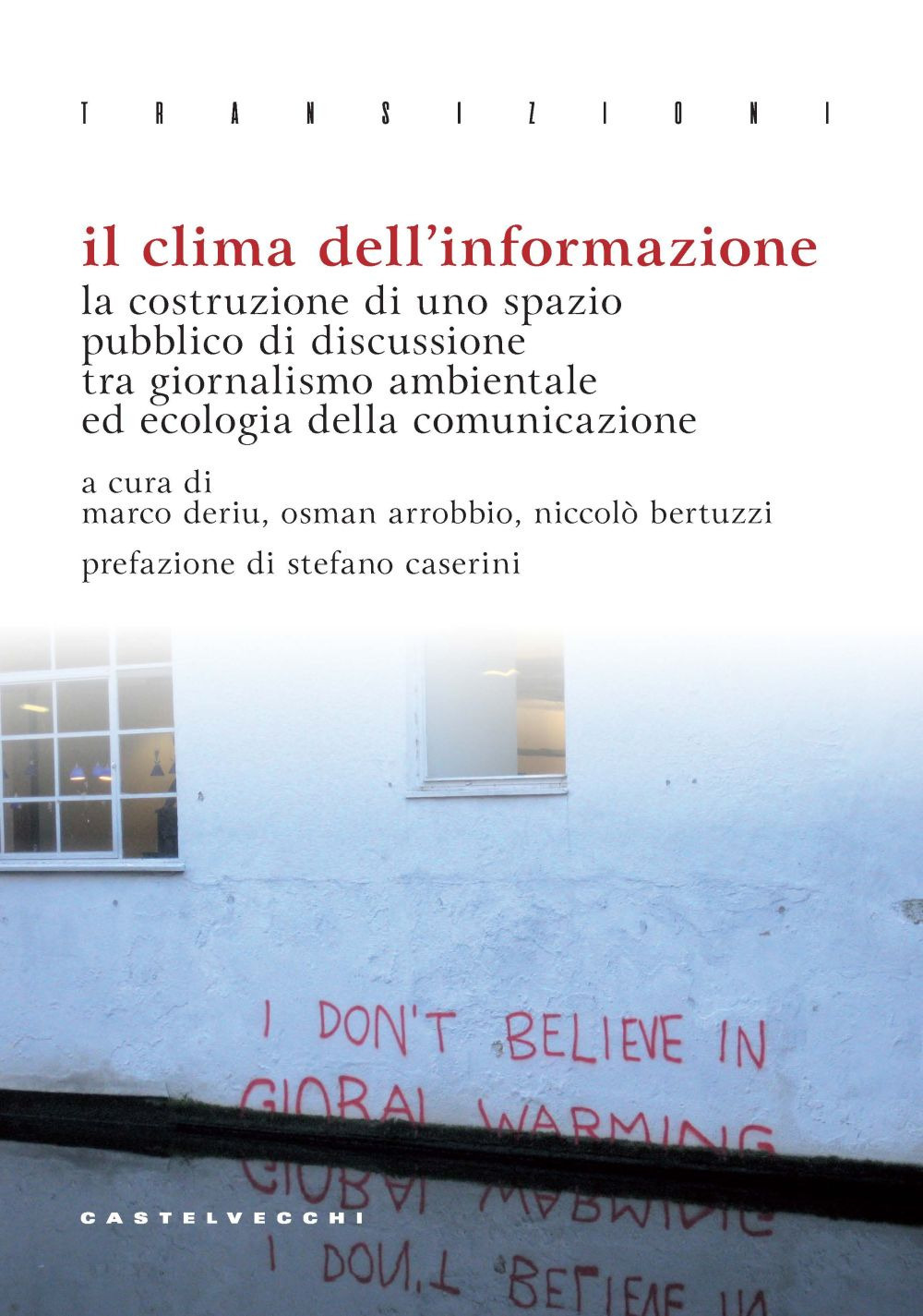 Il clima dell'informazione. La costruzione di uno spazio pubblico di discussione tra giornalismo ambientale ed ecologia della comunicazione