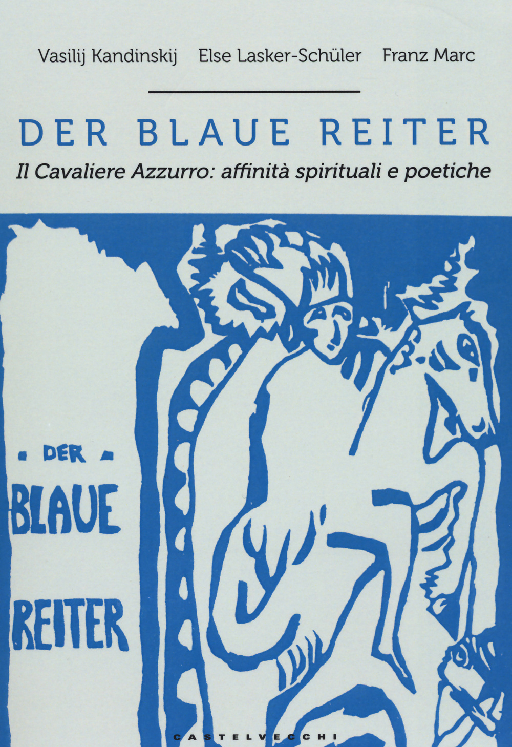 Der blaue reiter. Il Cavaliere Azzurro: affinità spirituali e poetiche