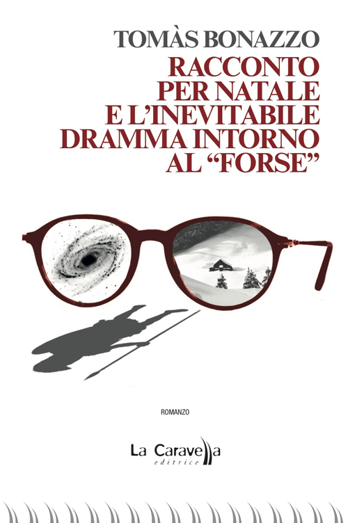 Racconto per Natale e l'inevitabile dramma intorno al «forse»