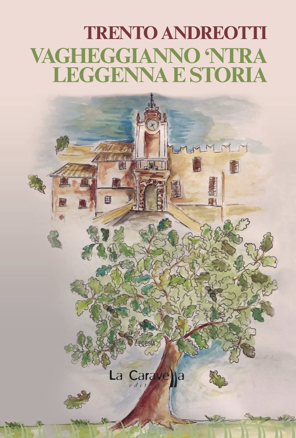 Vagheggianno 'ntra leggenna e storia