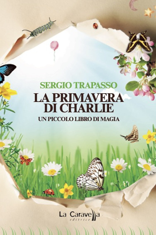 La primavera di Charlie. Un piccolo libro di magia