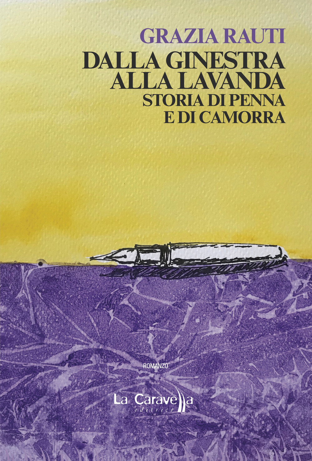 Dalla ginestra alla lavanda. Storia di penna e di camorra