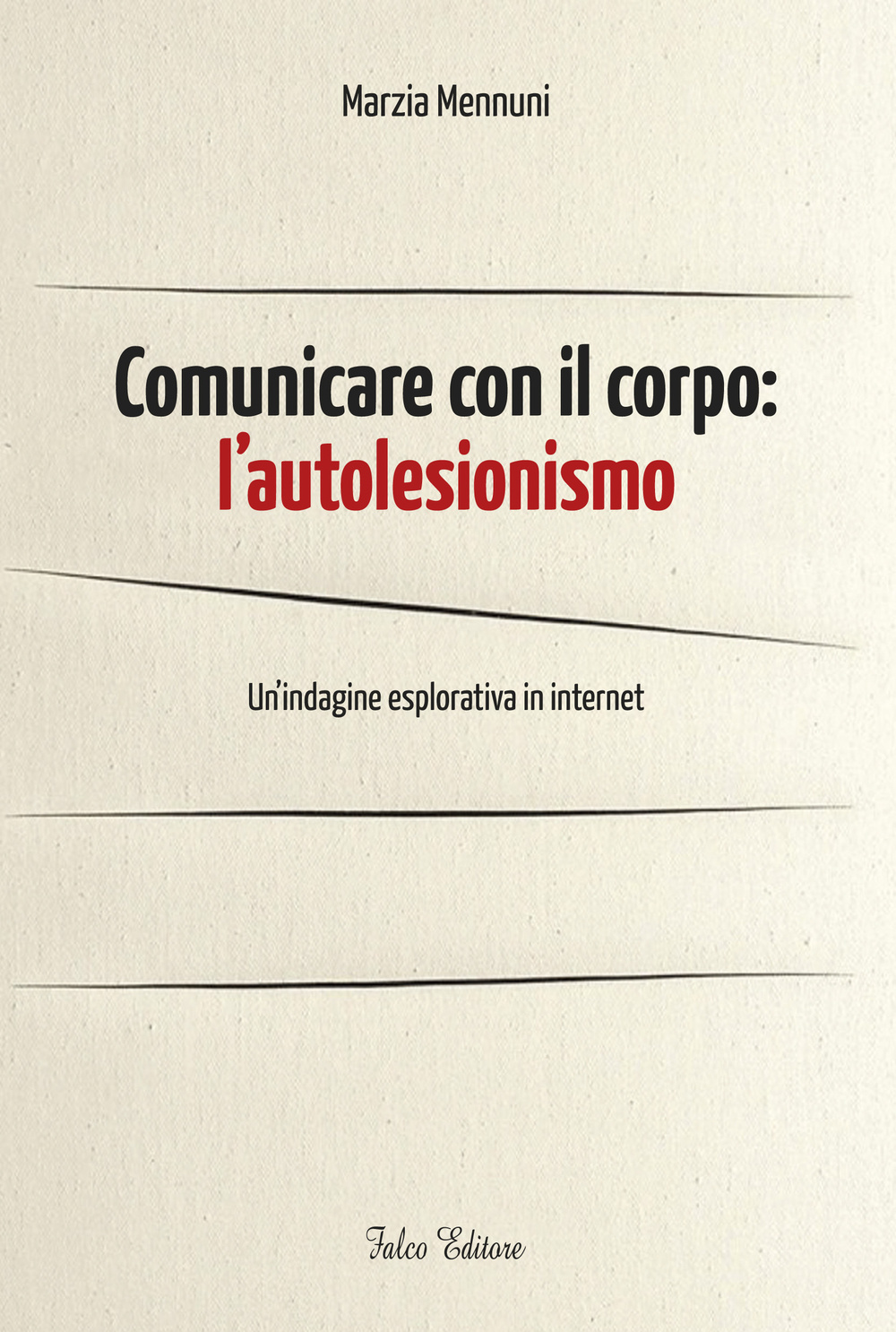 Comunicare con il corpo. L'autolesionismo. Un'indagine esplorativa in internet