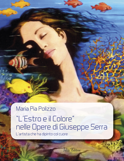 «L'estro e il colore» nelle opere di Giuseppe Serra. L'artista che ha dipinto col cuore