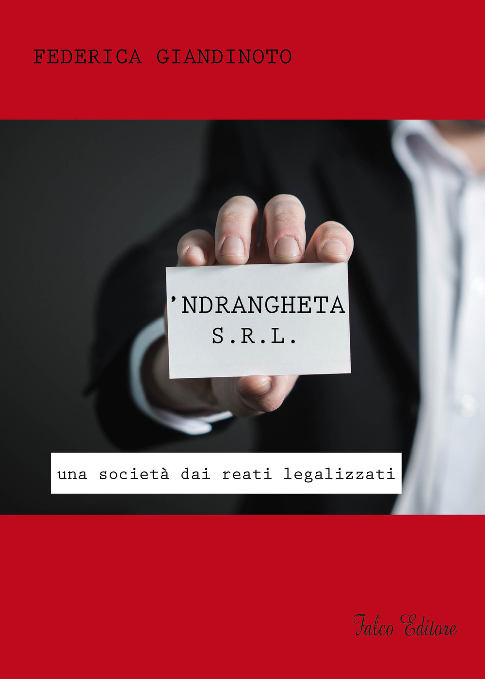 'Ndrangheta s.r.l. Una società dai reati legalizzati