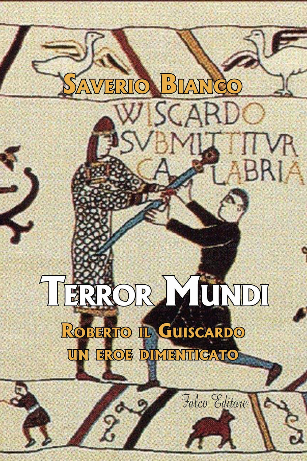 Terror Mundi. Roberto il Guiscardo un eroe dimenticato