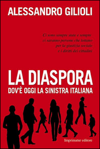La diaspora. Dov'è oggi la sinistra italiana