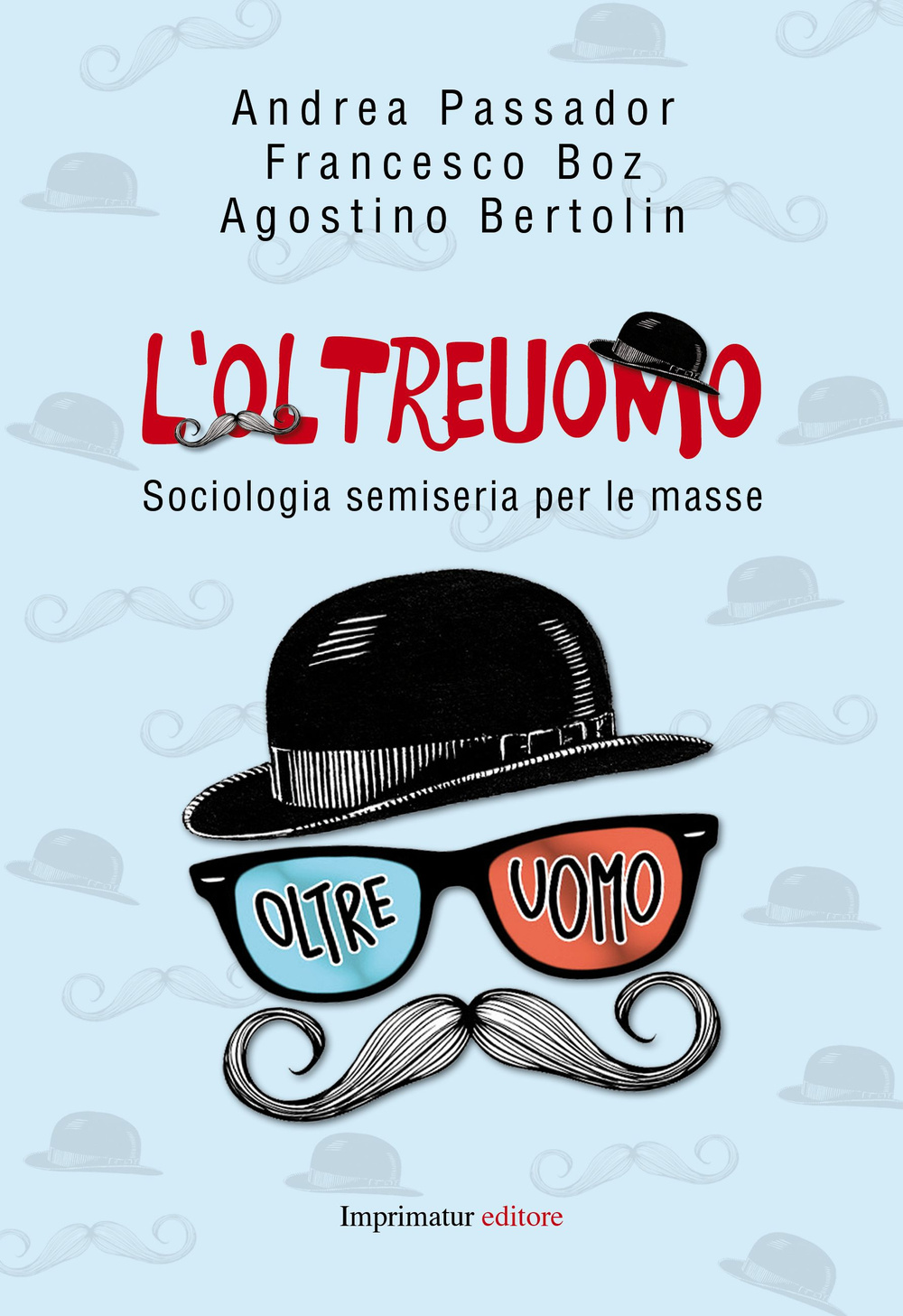 L'oltreuomo. Sociologia semiseria per le masse
