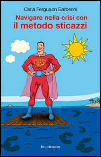 Navigare nella crisi con il metodo sticazzi
