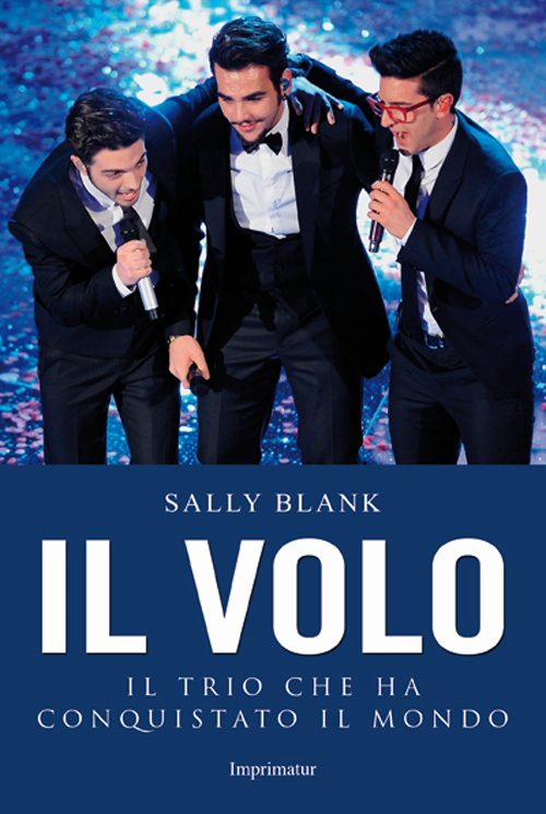 Il Volo. Il trio che ha conquistato il mondo