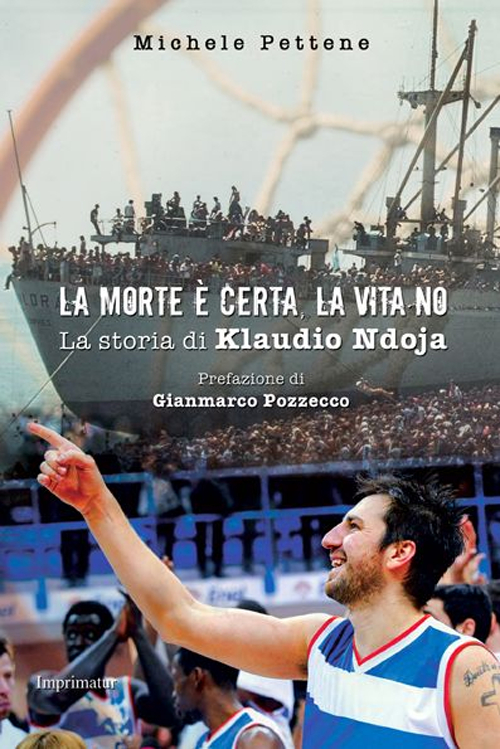 La morte è certa, la vita no. La storia di Klaudio Ndoja