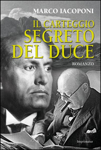 Il carteggio segreto del Duce