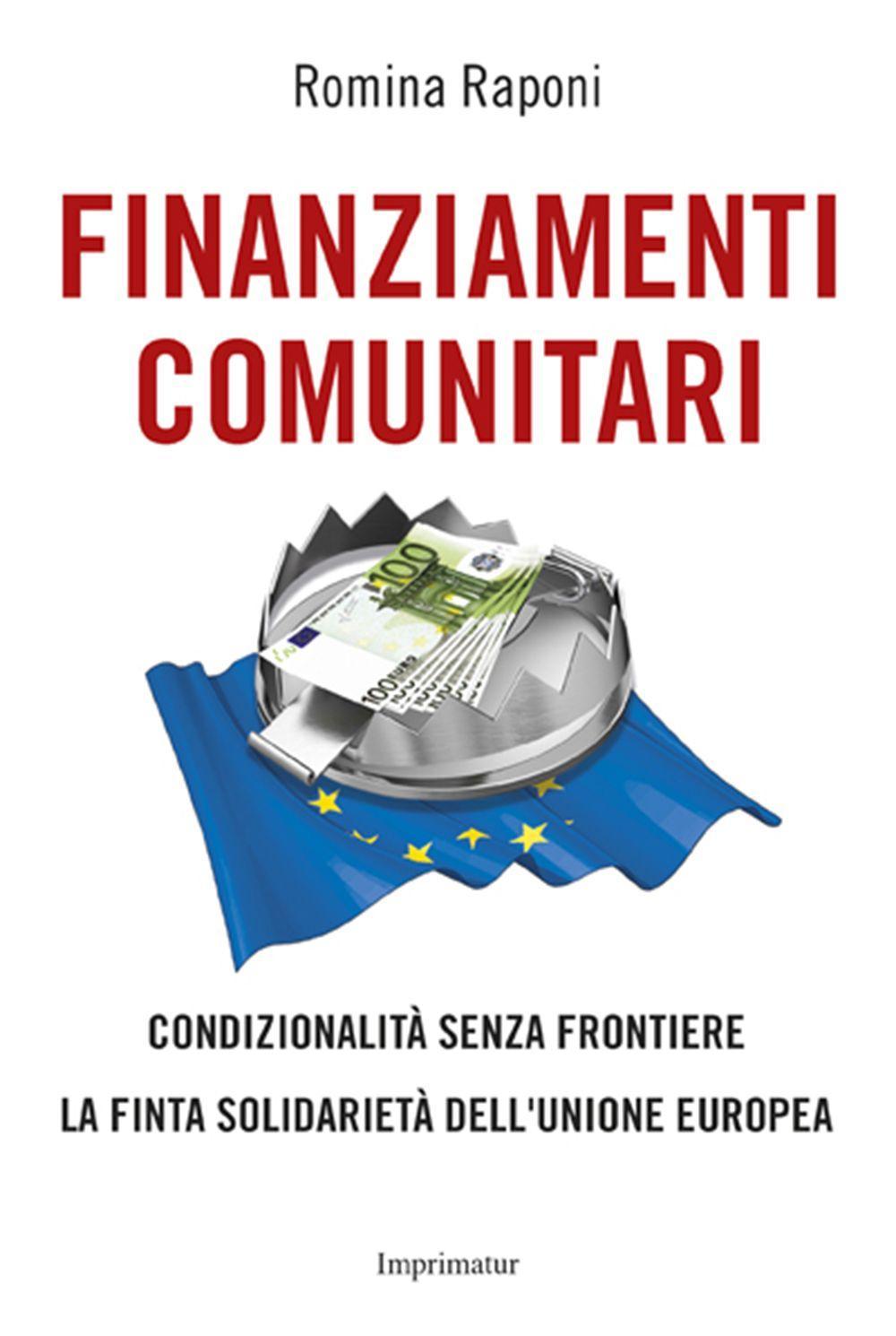 Finanziamenti comunitari condizionalità senza frontiere. La finta solidarietà dell'Unione Europea