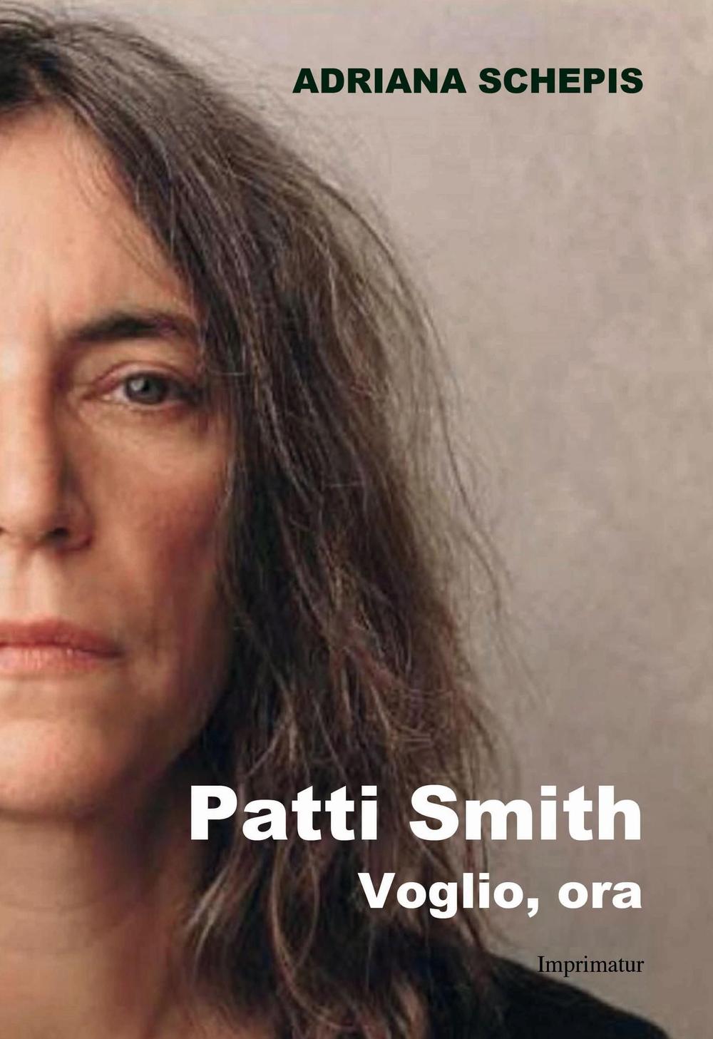 Patti Smith. Voglio, ora